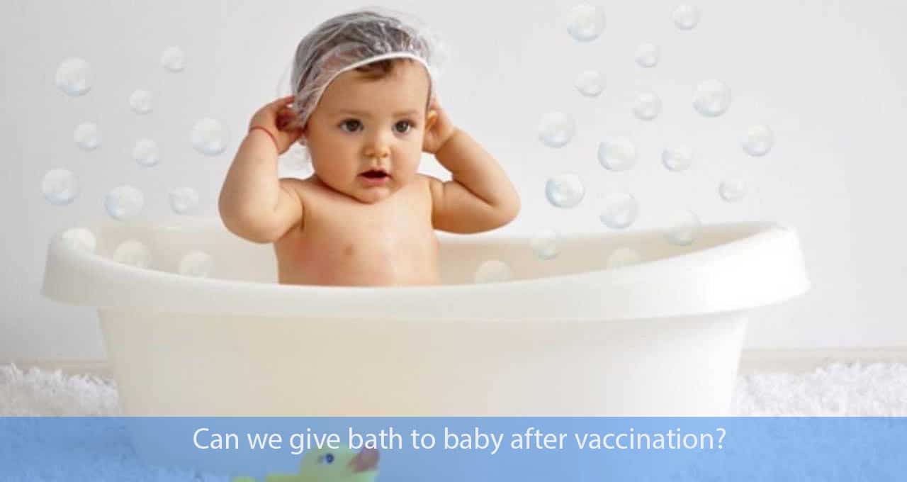 Can we give bath to baby after vaccination