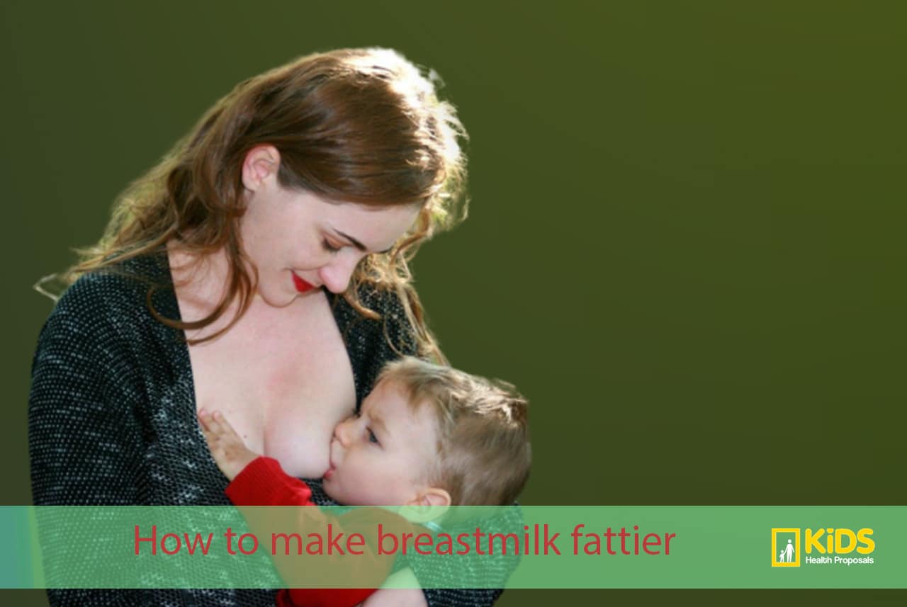 How to make breastmilk fattier